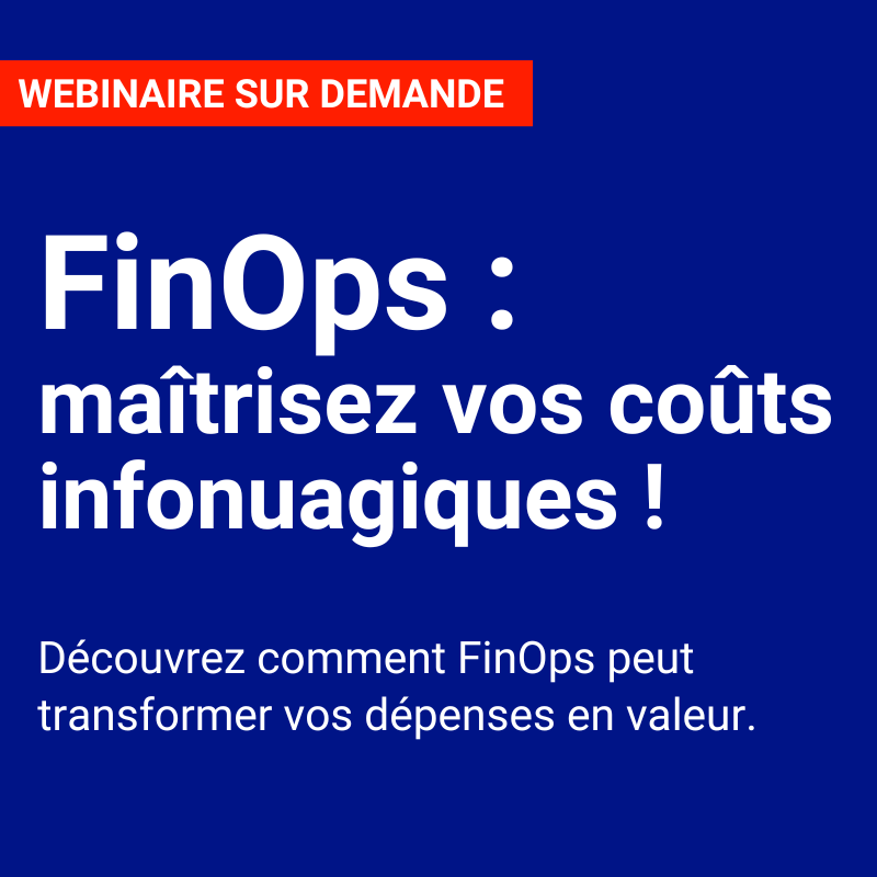 Webinaire | FinOps : maîtrisez vos coûts infonuagiques